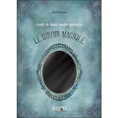 Traité de haute magie opérative : le miroir magique