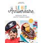 Le kit anniversaire : gâteaux, déco, jeux et maquillages : de 4 à 10 ans