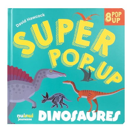 Dinosaures : 8 pop-up, Super pop-up