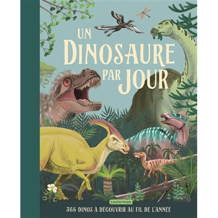 Un dinosaure par jour : 365 dinos à découvrir au fil de l'année