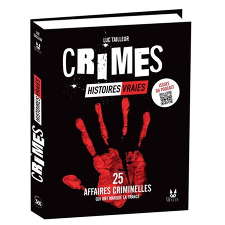 Crimes : histoires vraies : 25 affaires qui ont marqué la France