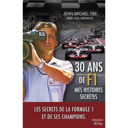 30 ans de F1 : mes histoires secrètes