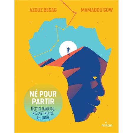 Né pour partir : récit de Mamadou, migrant mineur de Guinée