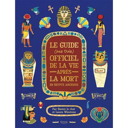 Le guide ( pas très) officiel de la vie après la mort en Égypte ancienne