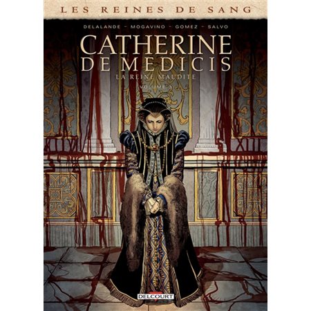 Les reines de sang. Catherine de Médicis, la reine maudite, Vol. 3, Les reines de sang