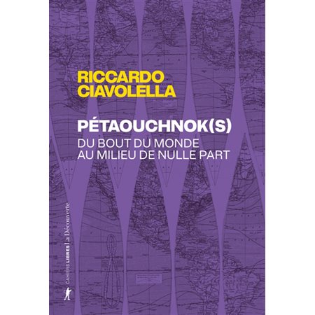 Pétaouchnok(s) : du bout du monde, au milieu de nulle part, Cahiers libres