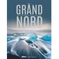 Grand Nord : un voyage dans le cercle arctique, La Société de géographie présente...