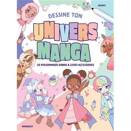 Dessine ton univers manga : 20 personnages kawaii & leurs accessoires, L'atelier de dessin