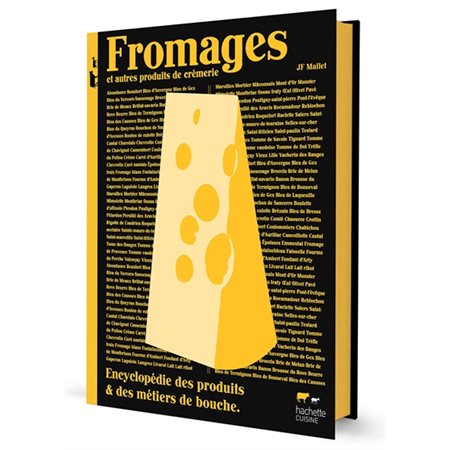 Fromages et autres produits de crèmerie, Encyclopédie des produits et métiers de bouche, 4