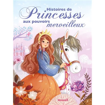 Histoires de princesses aux pouvoirs merveilleux