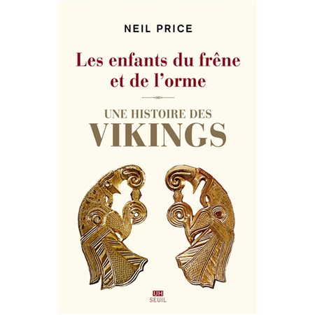 Les enfants du frêne et de l'orme : une histoire des Vikings