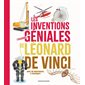 Les inventions (toujours) géniales de Léonard de Vinci :