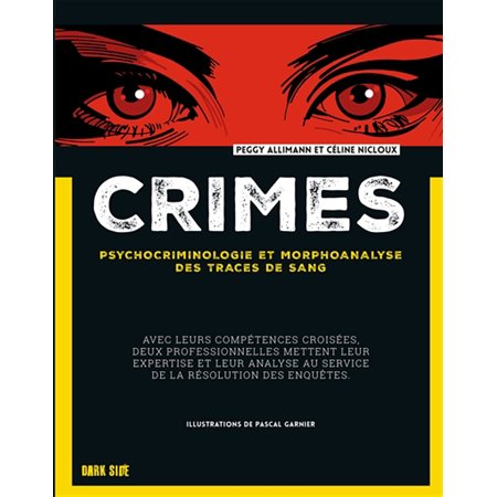 Crimes : psychocriminologie et morphoanalyse des traces de sang