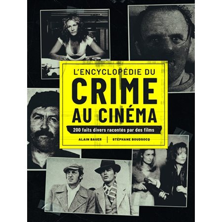 L'encyclopédie du crime au cinéma : 200 faits divers racontés par des films
