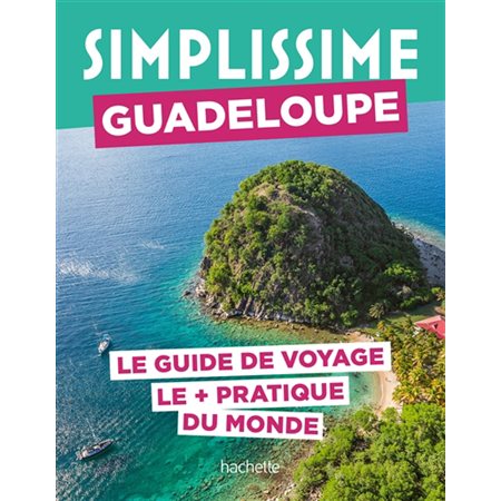 Simplissime : Guadeloupe : le guide de voyage le + pratique du monde