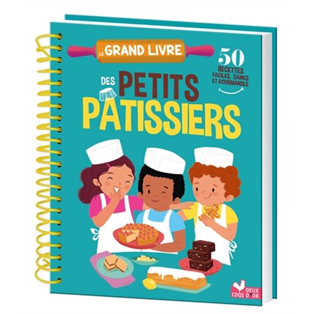 Le grand livre des petits pâtissiers : 50 recettes faciles, saines et gourmandes