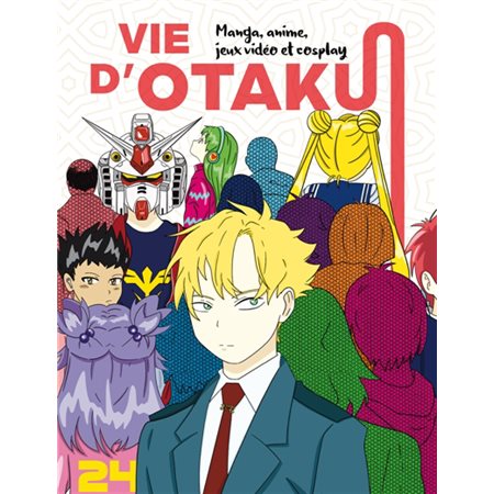 Vie d'Otaku : Manga, anime, jeux vidéo et cosplay