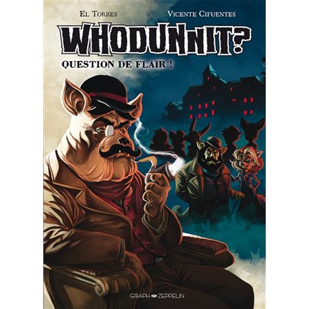 Whodunnit ? : question de flair ! : une aventure de Dorry Quirrel et M. Wallcroft, avec la participation de l'inspecteur principal Forrester