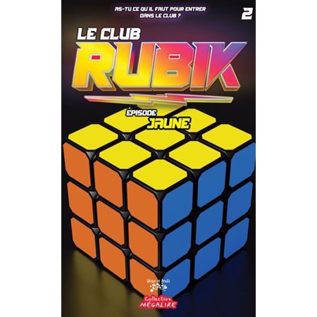 Épisode JAUNE, Le Club RUBIK, 2
