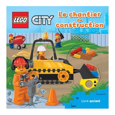 Le chantier de construction : livre animé, Lego City
