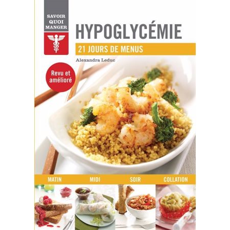Hypoglycémie : 21 jours de menus, Savoir quoi manger