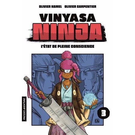 L'état de pleine conscience, Vinyasa Ninja, 3