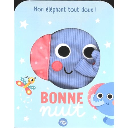 Bonne Nuit: Mon éléphant tout doux!