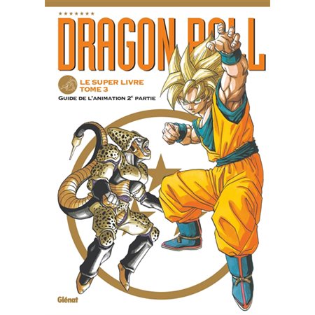 Dragon ball : le super livre, Vol. 3. Guide de l'animation 2e partie