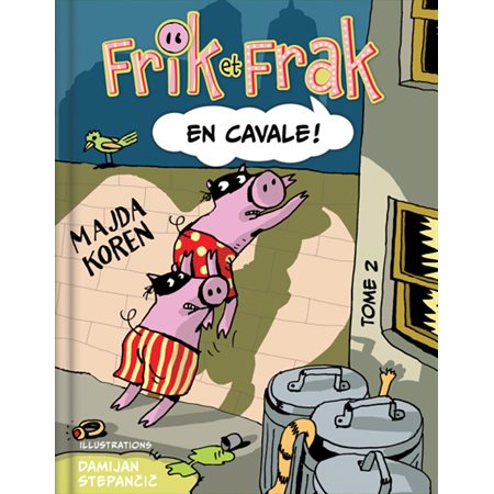 Frik et Frak en cavale ! : tome 2