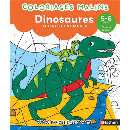 Coloriages malins : dinosaures : lettres et nombres, 5-6 ans