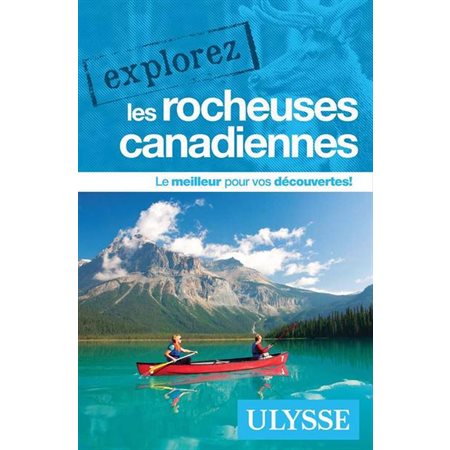 Explorez les Rocheuses canadiennes, Explorez Ulysse
