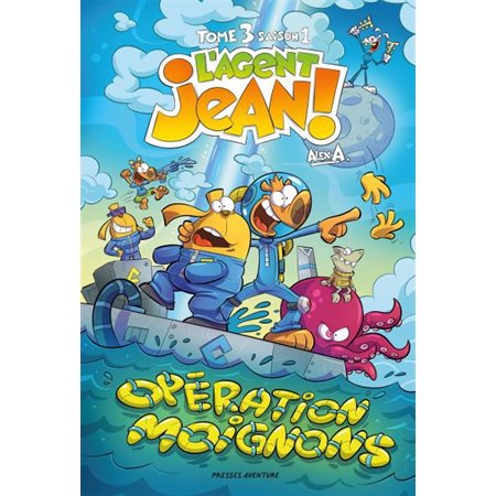 Opération Moignons, L'agent Jean!, Saison 1, tome 3