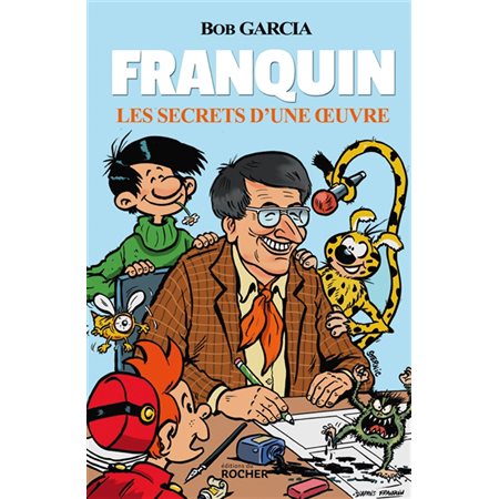 Franquin : les secrets d'une oeuvre