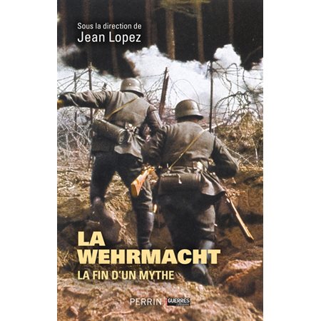 La Wehrmacht:  La fin d'un mythe
