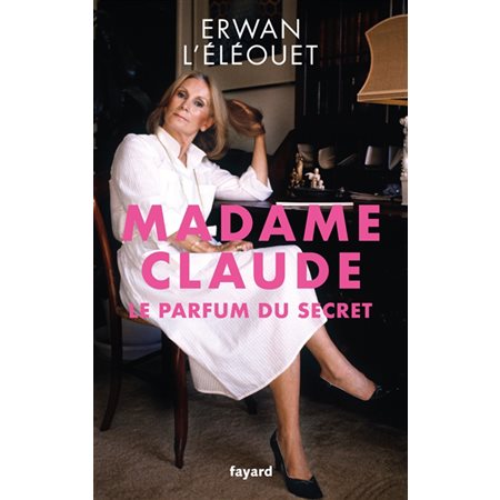 Madame Claude:  Le parfum du secret
