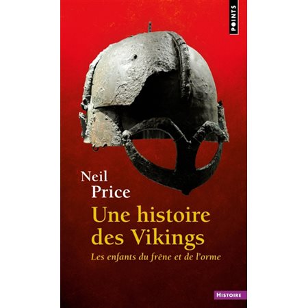 Une histoire des Vikings : les enfants du frêne et de l'orme, Points. Histoire