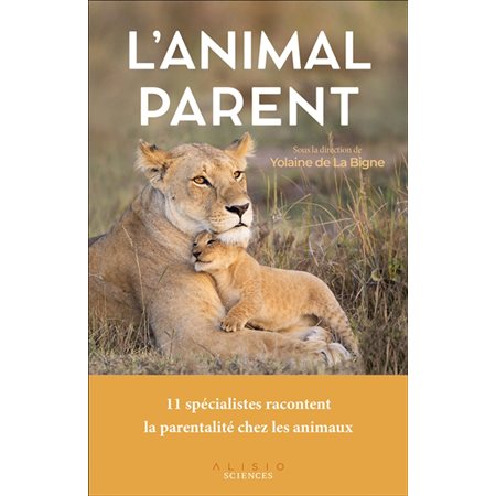 L'animal parent : la parentalité chez les animaux, Sciences