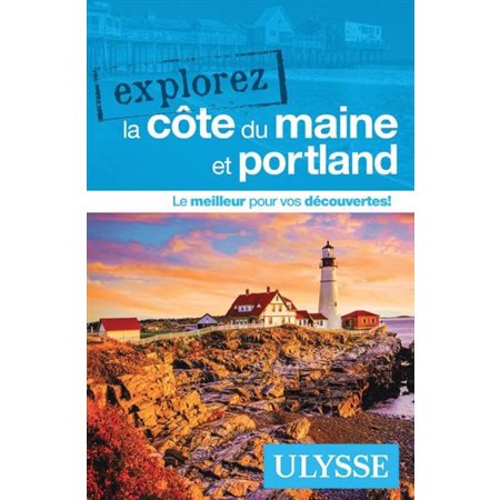 Explorez la côte du Maine et Portland, Explorez Ulysse