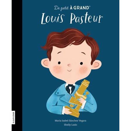 Louis Pasteur, De petit à grand