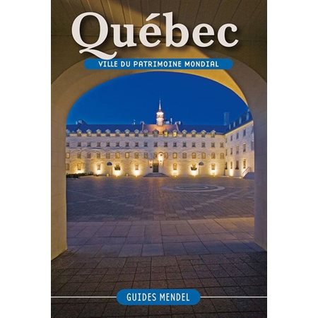 Québec ville du patrimoine mondial, Guides Mendel