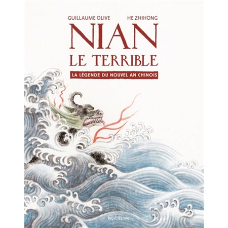 Nian le terrible : la légende du nouvel an chinois(6à9ans)