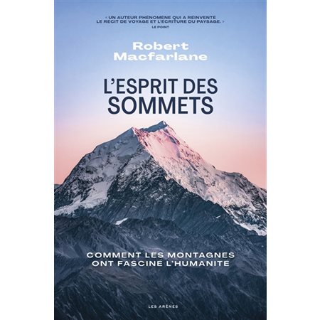 L'esprit des sommets : comment les montagnes ont fasciné l'humanité