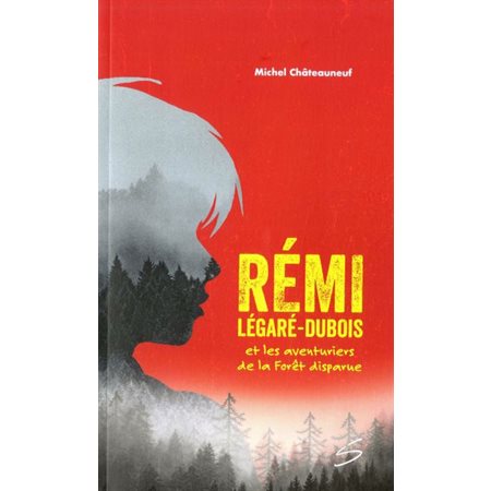 Rémi Légaré-Dubois et les aventuriers de la Forêt disparue (12à15ans)