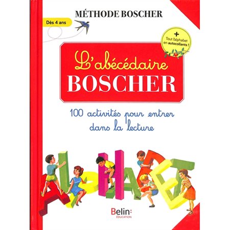 L'abécédaire Boscher : 100 activités pour entrer dans la lecture : dès 4 ans