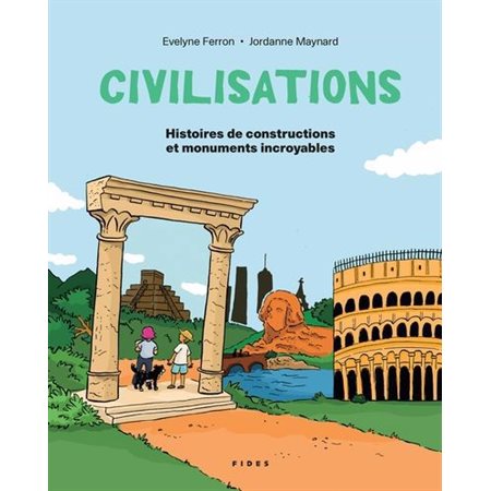 Civilisations - Histoires de constructions et monuments incroyables