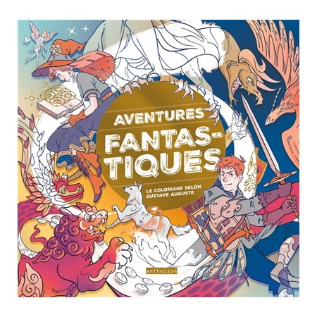 Aventures fantastiques : le coloriage selon Gustave Auguste, Anthelion