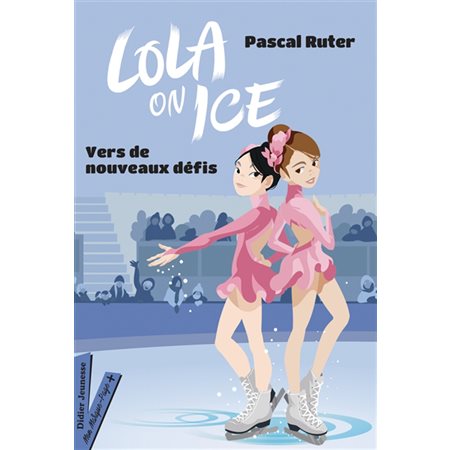 Vers de nouveaux défis, Lola on ice, 2