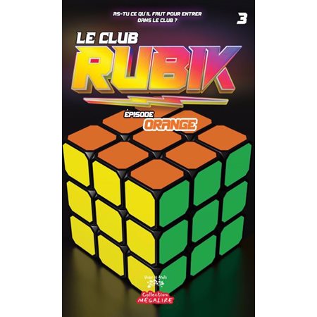 Épisode ORANGE, Le Club RUBIK, 3(6à9ans)