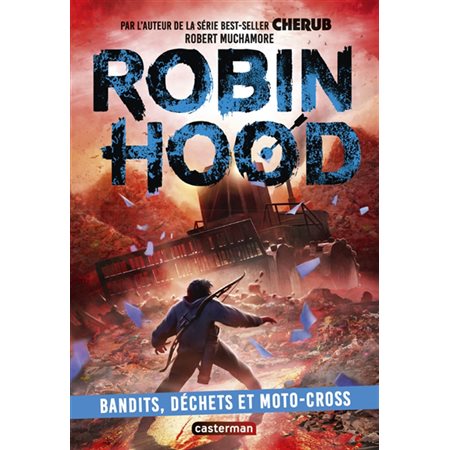 Bandits, déchets et Moto-cross, tome 6, Robin Hood (9 à 12 ans)