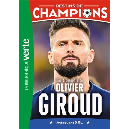 Une biographie d'Olivier Giroud, Destins de champions, 9